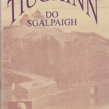 The cover of the book titled *Tiugainn do Sgalpaigh* features the title in large purple letters. Below the title are the authors’ names and a small portrait of a man. The background shows a faded illustration depicting a coastal scene with buildings.