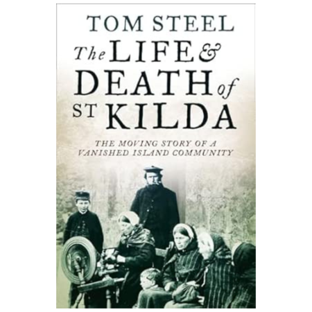 Book cover for Life & Death of St Kilda with a black-and-white photo showing islanders in traditional clothing by a stone wall.