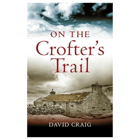 Book cover for On the Crofter's Trail by David Craig, with old stone cottages and thatched roofs in a rural scene under a cloudy sky.