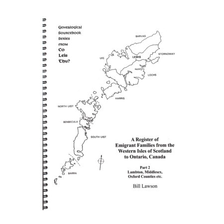 Register of Emigrant Families from the Western Isles of Scotland to Ontario, Canada – Part 2 – Middlesex, Oxford, Brant counties