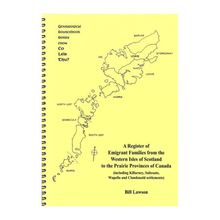 A Register of Emigrant Families from the Western Isles of Scotland to the Prairie Provinces of Canada