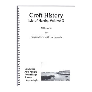 Isle of Harris Volume 03 – Cuidhtinis (Cuidinish) to Lingreabhagh (Lingerbay)