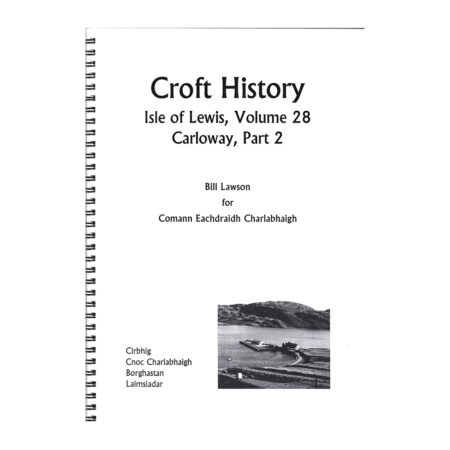 Isle of Lewis Vol 28, Carloway Part 2. Kirivick, Knock Carloway, Borowston and Laimshader