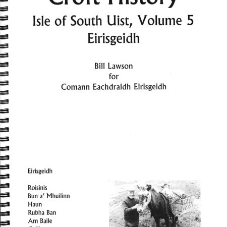 The cover of *South Uist Volume 5 - Eirisgeidh* by Bill Lawson features a black-and-white photograph depicting a person with a cow. The cover also displays South Uist place names and has visible spiral binding along the left edge.