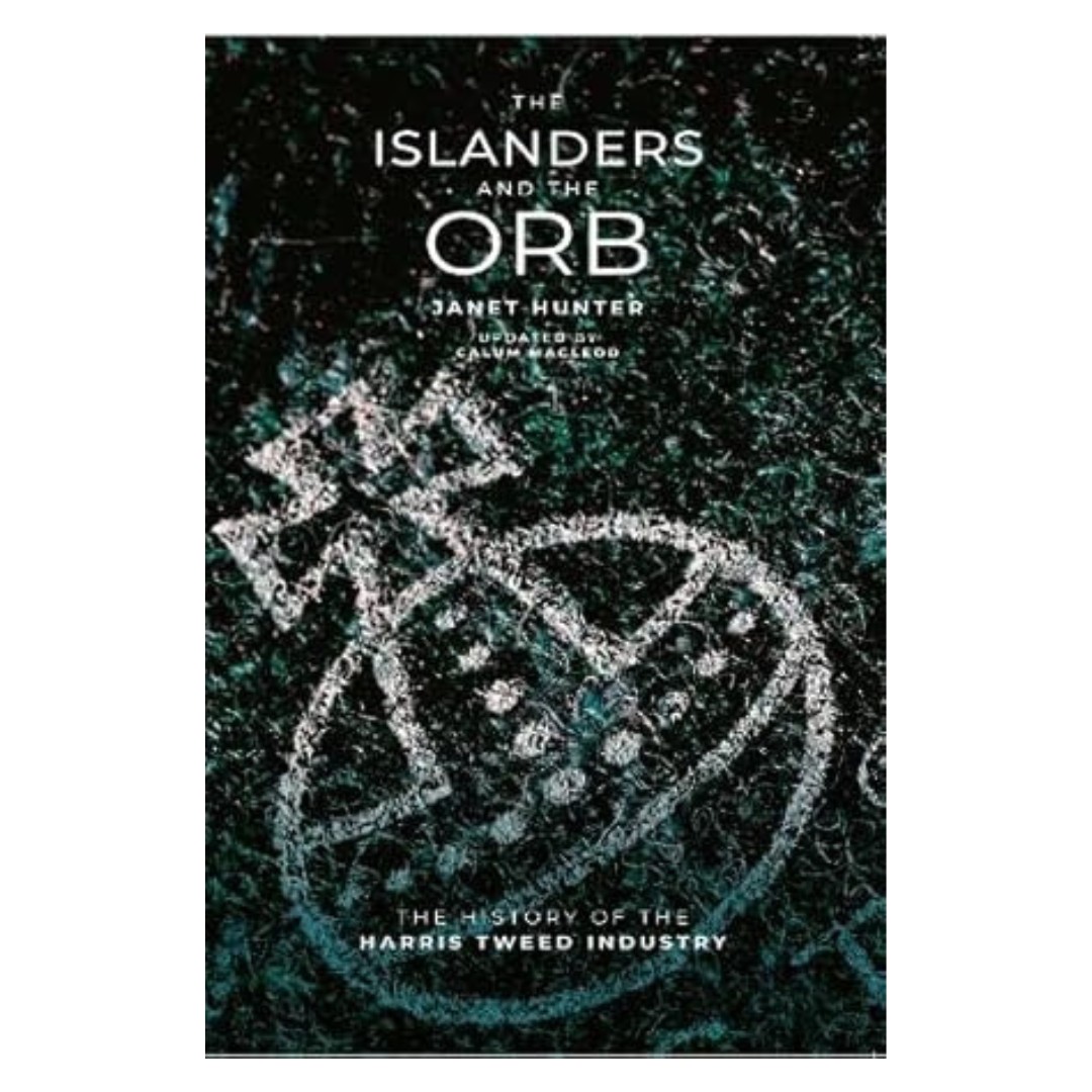 Book cover for The Islanders and the Orb by Janet Hunter, featuring a chalk-style orb drawing on a textured green-black background. Subtext: The History of the Harris Tweed Industry.
