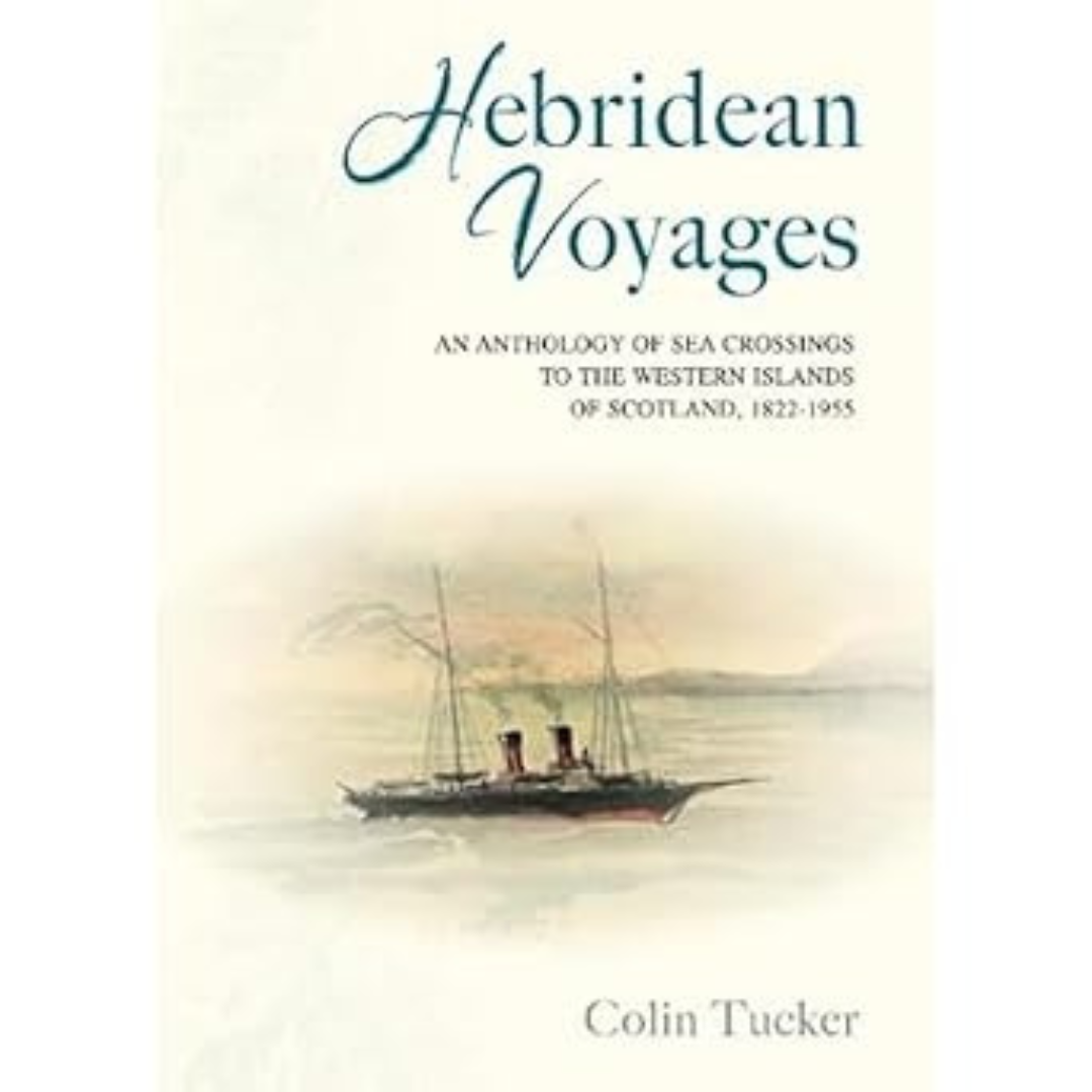Cover of "Hebridean Voyages" by Colin Tucker, featuring a steamship on calm water with distant hills in the background.