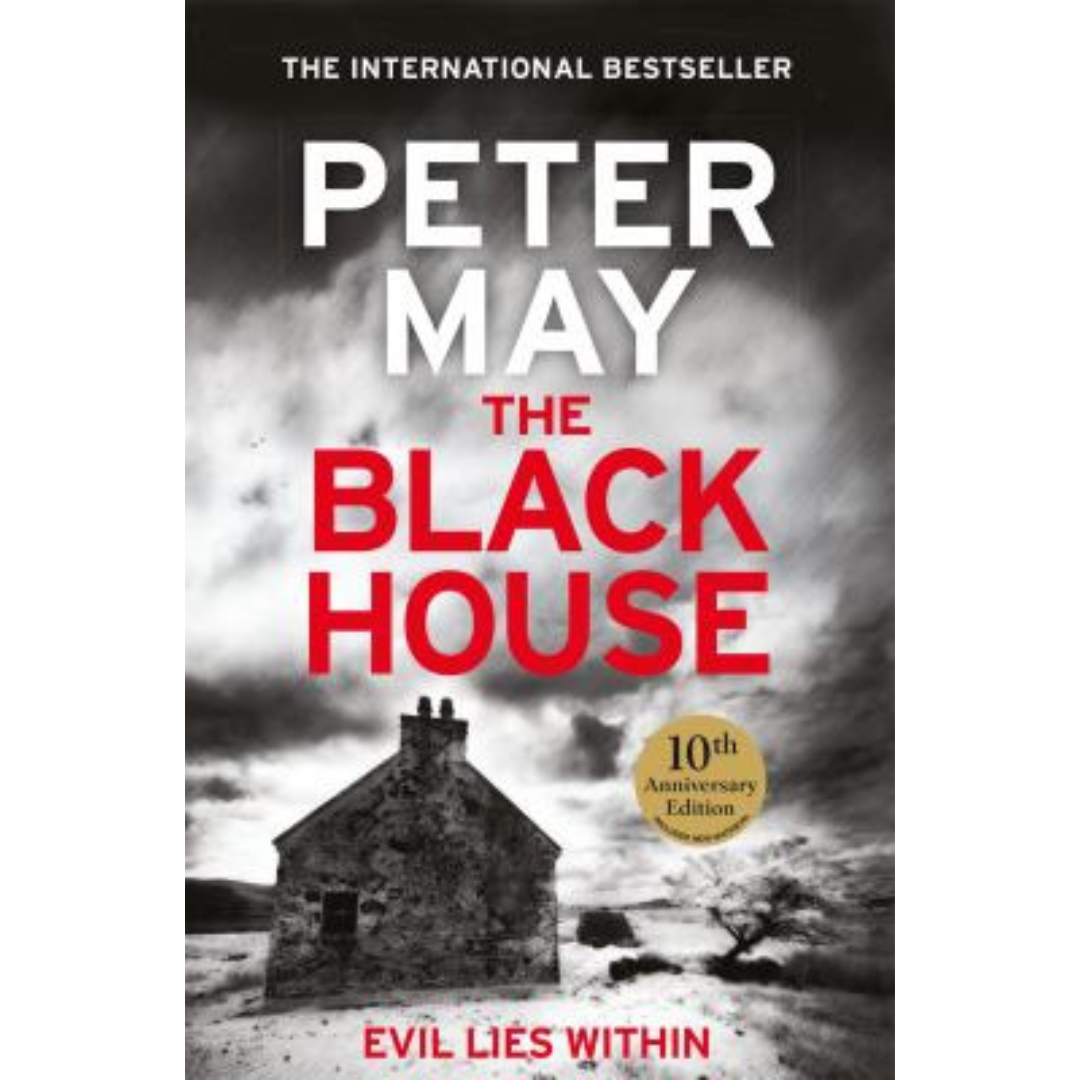 Cover of The Black House by Peter May shows a black-and-white photo of a house under clouds, with bold white and red text and a gold 10th Anniversary badge.