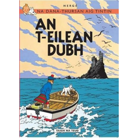 Comic-style cover with a man in a kilt, a dog, and Tintin in a boat nearing a rocky island and tower under a dramatic sky. Title is in Scottish Gaelic: An T-Eilean Dubh.