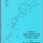 Register of Emigrant Families from the Western Isle of Scotland to Ontario, Canada PT. 1 – Bruce, Grey and Huron Counties