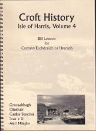 Croft History Isle of Harris Vol 4 Leac a Li to Greosabhagh