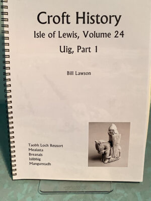 Croft History Isle of Lewis Vol 24, Uig, Taobh Loch Reusort to Mangurstadh