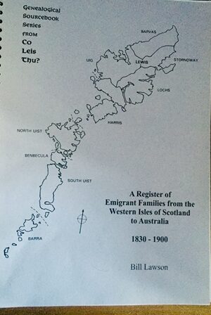A Register of Emigrant Families from the Western Isles of Scotland to Australia 1830-1900
