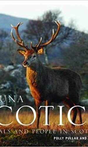 Fauna Scotica: People and Animals in Scotland: Animals and People in Scotland – Polly Pullar