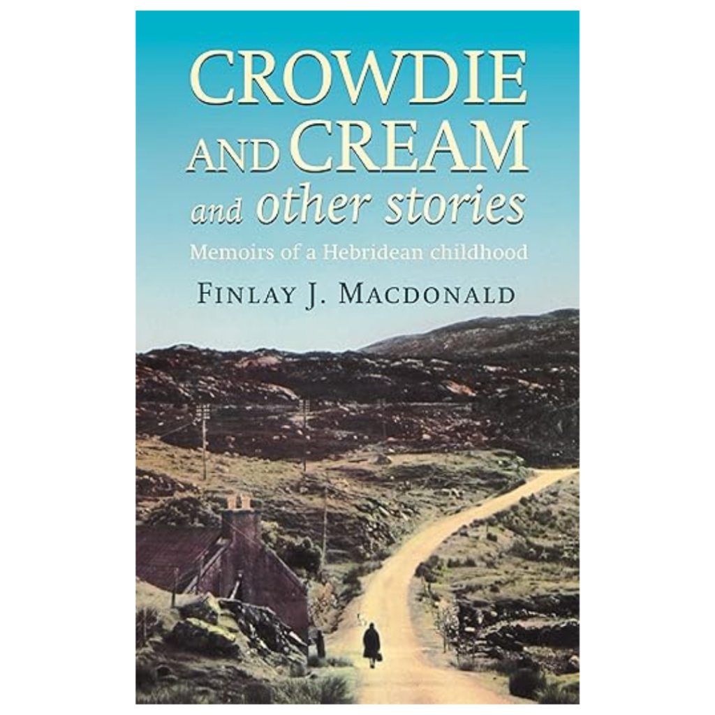 Book cover of Crowdie & Cream shows a lone figure walking on a rural path, with hills, houses, and a blue sky in the background.