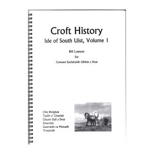 Isle of South Uist Volume 01 – Gleann Dail (Glendale) to Gearraidh na Monadh (Garrynamonie)