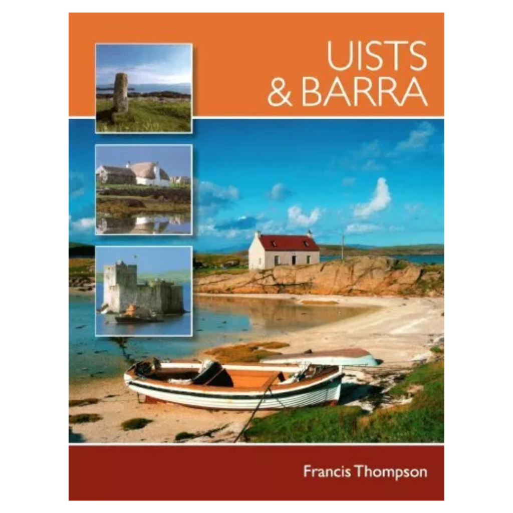 Uists & Barra by Francis Thompson: book cover with photos showing a stone monument, domed building, stone castle, and boat on shore.