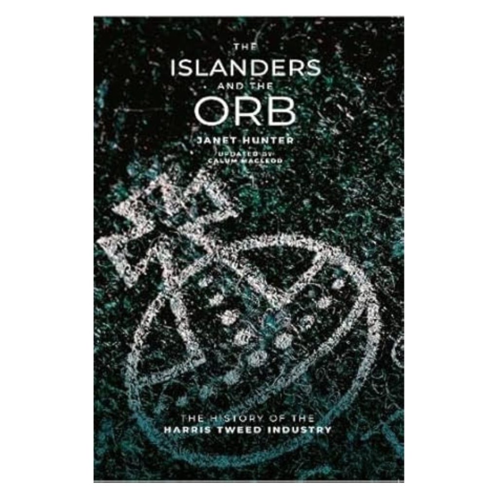 Book cover for The Islanders and the Orb by Janet Hunter, featuring a chalk-style orb drawing on a textured green-black background. Subtext: The History of the Harris Tweed Industry.
