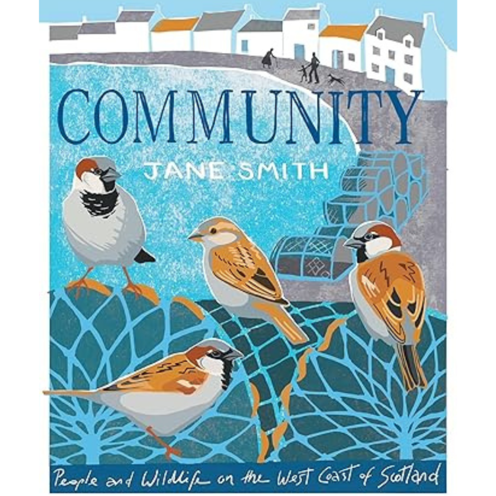 Book cover with four sparrows on blue nets; white houses in background. Title: Community: People and Wildlife on the West Coast of Scotland by Jane Smith.