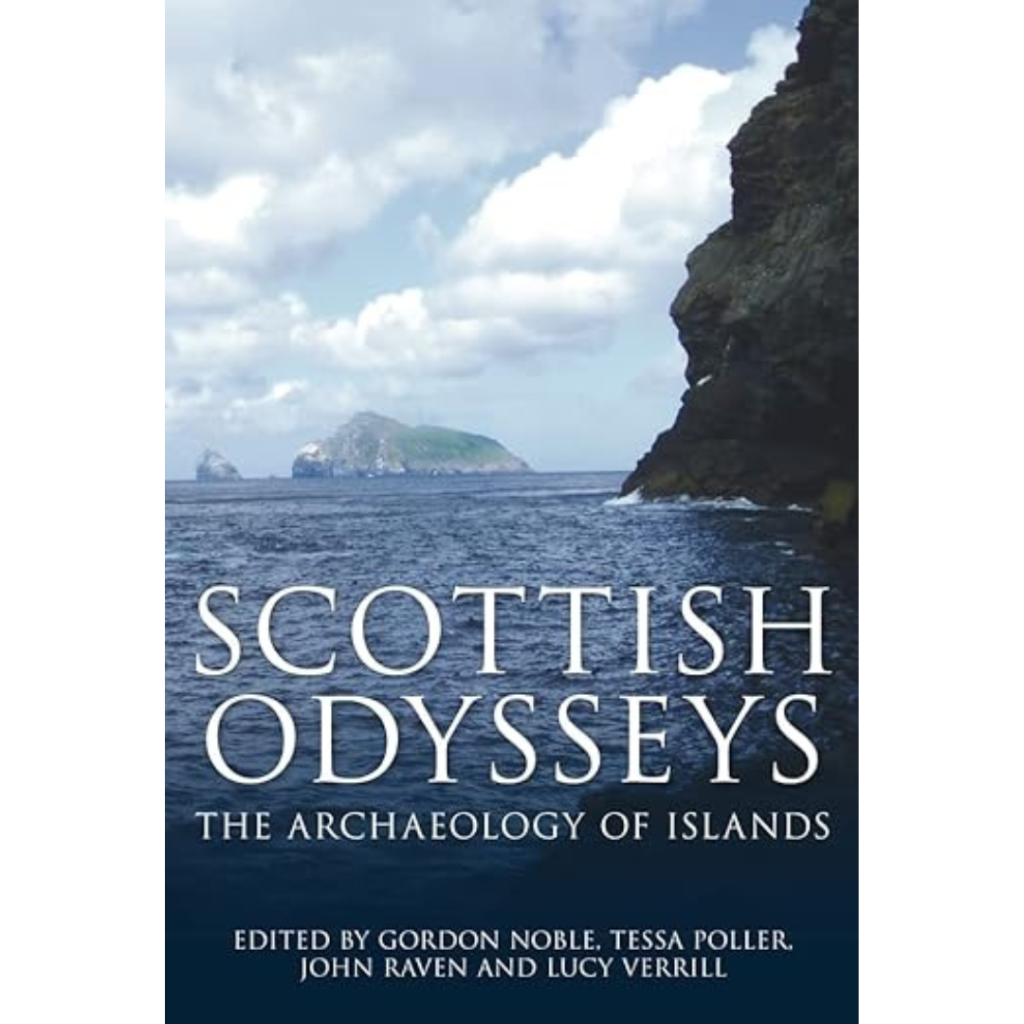 Book cover for Scottish Odysseys: The Archaeology of Islands, showing a rugged coastline, distant islands, and cloudy sky. Edited by Gordon Noble, Tessa Poller, John Raven, and Lucy Verrill.